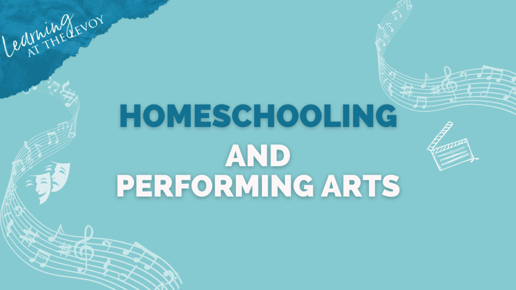 homeschooling and performing arts
