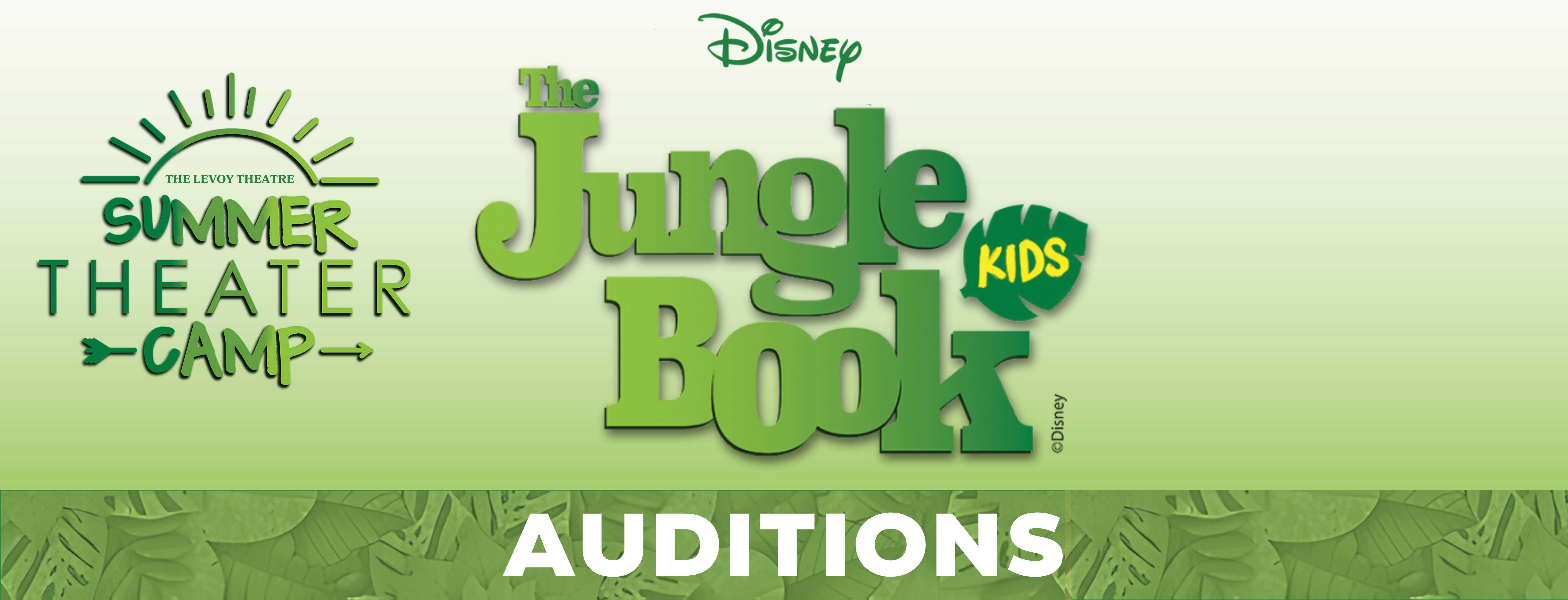 Jungle Book Kids Audition Header. Green text on faded green background. Levoy Theatre Summer Camp logo top right. White text bottom "Auditions"