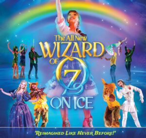 Wizard of Oz characters wearing ice skates, rainbow in the background, Wizard of Oz ON ICE logo