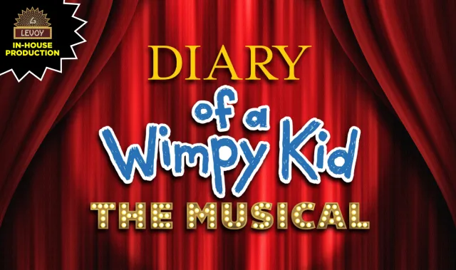 Dairy of a Wimpy Kid the Musical, a Levoy In-House Production