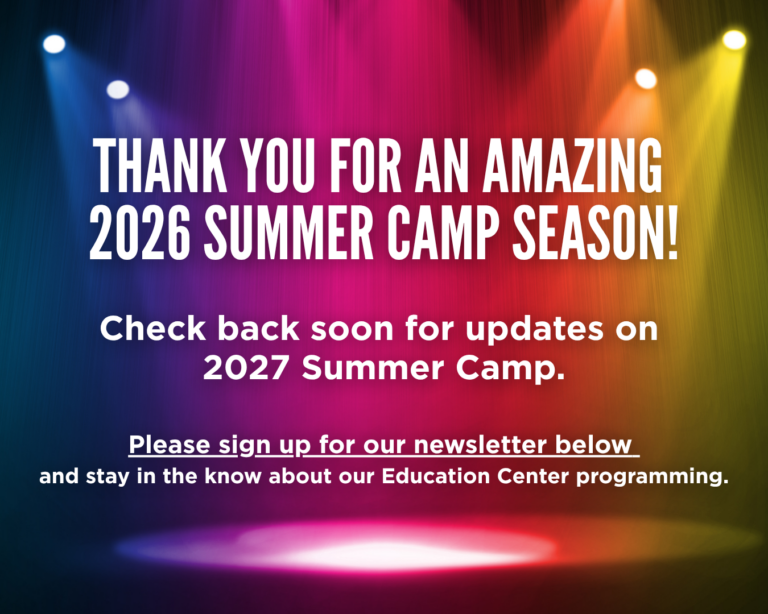 Thank you for an amazing 2026 Summer Camp season Check back soon for updates on 2027 Summer Camp. Please sign up for our newsletter below to stay in the know about our Education Center programmin
